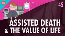 Crash Course Philosophy - Episode 45 - Assisted Death & The Value of Life