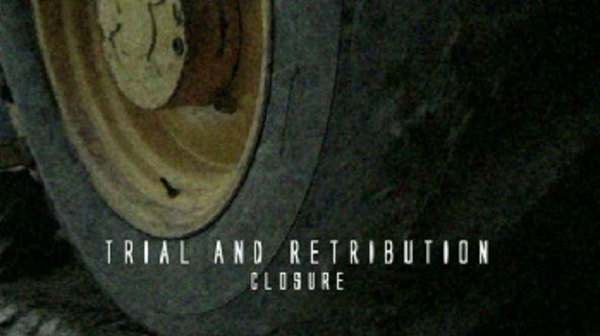 Trial & Retribution - Ep. 3 - Trial & Retribution XI: Closure (1)