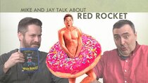 Talk About - Episode 10 - Mike and Jay Talk About Red Rocket