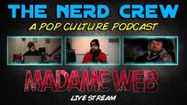 The Nerd Crew - Episode 13 - Madame Web Live Stream