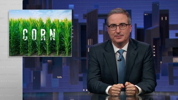 Last Week Tonight with John Oliver - S11E12 - May 19, 2024: Corn Production