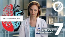 Frankenstein, MD - Episode 7 - Natural Remedies