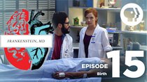 Frankenstein, MD - Episode 15 - Birth