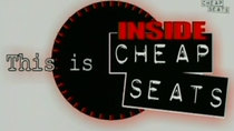 Cheap Seats - Episode 1 - This Is Inside Cheap Seats