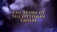 The Story of the Ottoman Empire