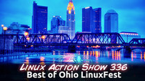 The Linux Action Show! - Episode 336 - Best of Ohio LinuxFest