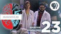 Frankenstein, MD - Episode 23 - #CreatureDay2