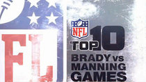 NFL Top 10 - Episode 109 - Brady vs. Manning Games