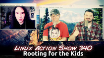 The Linux Action Show! - Episode 340 - Rooting for the Kids