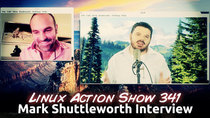 The Linux Action Show! - Episode 341 - Mark Shuttleworth Interview