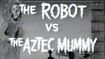 Mystery Science Theater 3000 - Episode 2 - The Robot vs. the Aztec Mummy