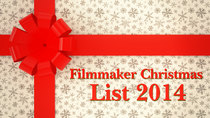 Film Riot - Episode 467 - The 2014 Filmmaker's Christmas List!
