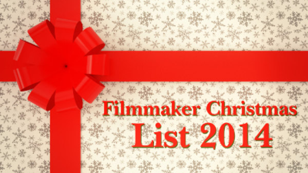Film Riot - S01E467 - The 2014 Filmmaker's Christmas List!