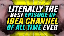 PBS Idea Channel - Episode 32 - LITERALLY OUR MOST AMAZING EPISODE EVER!!!