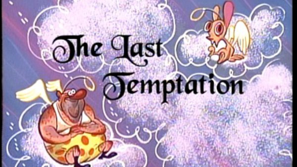 The Ren & Stimpy Show - S05E21 - The Last Temptation