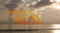 NOVA - Episode 10 - Dimming The Sun