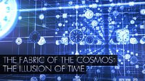 NOVA - Episode 16 - The Fabric of the Cosmos: The Illusion of Time (2)