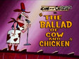 The Ballad of Cow and Chicken
