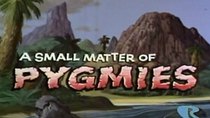 Jonny Quest - Episode 13 - A Small Matter of Pygmies