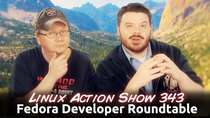 The Linux Action Show! - Episode 343 - Fedora Developer Roundtable