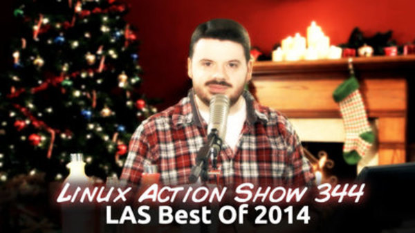 The Linux Action Show! - S2014E344 - Best Of LAS 2014