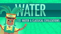 Crash Course World History - Episode 22 - Water and Classical Civilizations