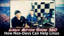 The Linux Action Show! - Episode 350 - How Non-Devs Can Help Linux