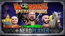 NerdPlayer - Episode 5 - Worms Battlegrounds - Dumb kid