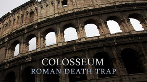 NOVA - S42E04 - Colosseum: Roman Death Trap