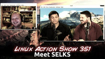 The Linux Action Show! - Episode 351 - Meet SELKS