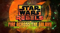 Star Wars Rebels - Episode 13 - Fire Across the Galaxy
