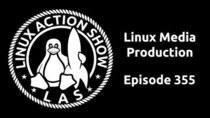 The Linux Action Show! - Episode 355 - Linux Media Production