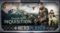 NerdPlayer - Episode 10 - Dragon Age: Inquisition - That's what she said!