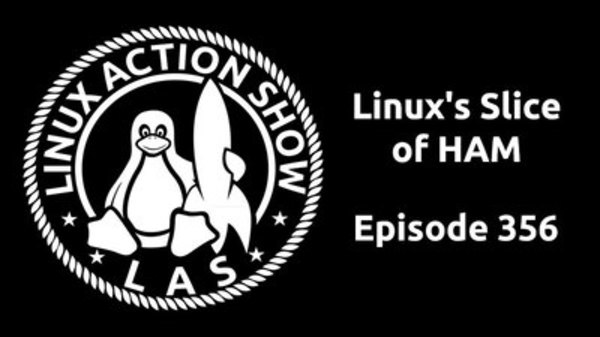 The Linux Action Show! - S2015E356 - Linux's Slice of HAM