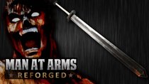 Man at Arms - Episode 18 - Guts' Dragonslayer Sword (Berserk)
