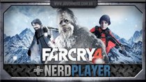 NerdPlayer - Episode 12 - Far Cry 4 - The good power