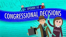 Crash Course U.S. Government and Politics - Episode 10 - Congressional Decisions