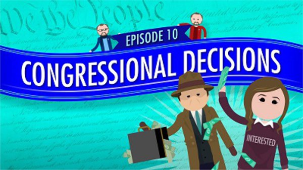 Crash Course U.S. Government and Politics - S01E10 - Congressional Decisions