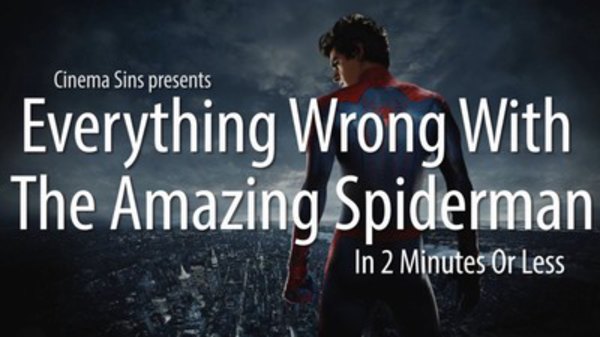 CinemaSins - S01E01 - Everything Wrong With The Amazing Spiderman