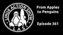 The Linux Action Show! - Episode 361 - From Apples to Penguins