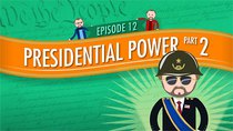 Crash Course U.S. Government and Politics - Episode 12 - Presidential Powers 2