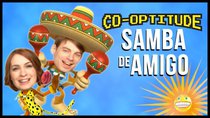 Co-Optitude - Episode 40 - Samba de Amigo