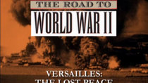 Between The Wars 1918-1941 - Episode 1 - Versailles: The Lost Peace