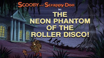 Scooby-Doo and Scrappy-Doo - Episode 4 - The Neon Phantom of the Roller Disco!