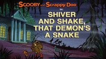 Scooby-Doo and Scrappy-Doo - Episode 5 - Shiver and Shake, That Demon's a Snake