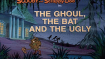 Scooby-Doo and Scrappy-Doo - Episode 12 - The Ghoul, the Bat and the Ugly