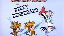 Quick Draw McGraw - Episode 9 - Dizzy Desperado