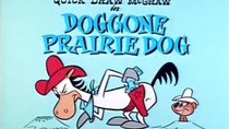 Quick Draw McGraw - Episode 15 - Doggone Prairie Dog