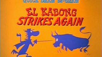 Quick Draw McGraw - Episode 18 - El Kabong Strikes Again