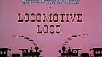 Quick Draw McGraw - Episode 20 - Locomotive Loco